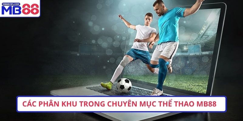 Các phân khu trong chuyên mục Thể Thao MB88